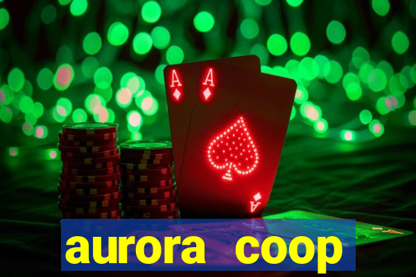 aurora coop trabalhe conosco